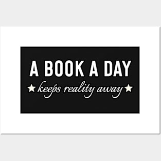 A Book a Day Keeps Reality Away Posters and Art